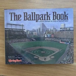 Ballpark Book A Journey Through the Fields of Baseball Magic Coffee Table Book